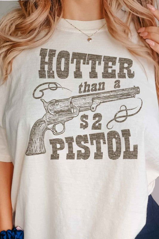 Hotter Than A $2 Pistol